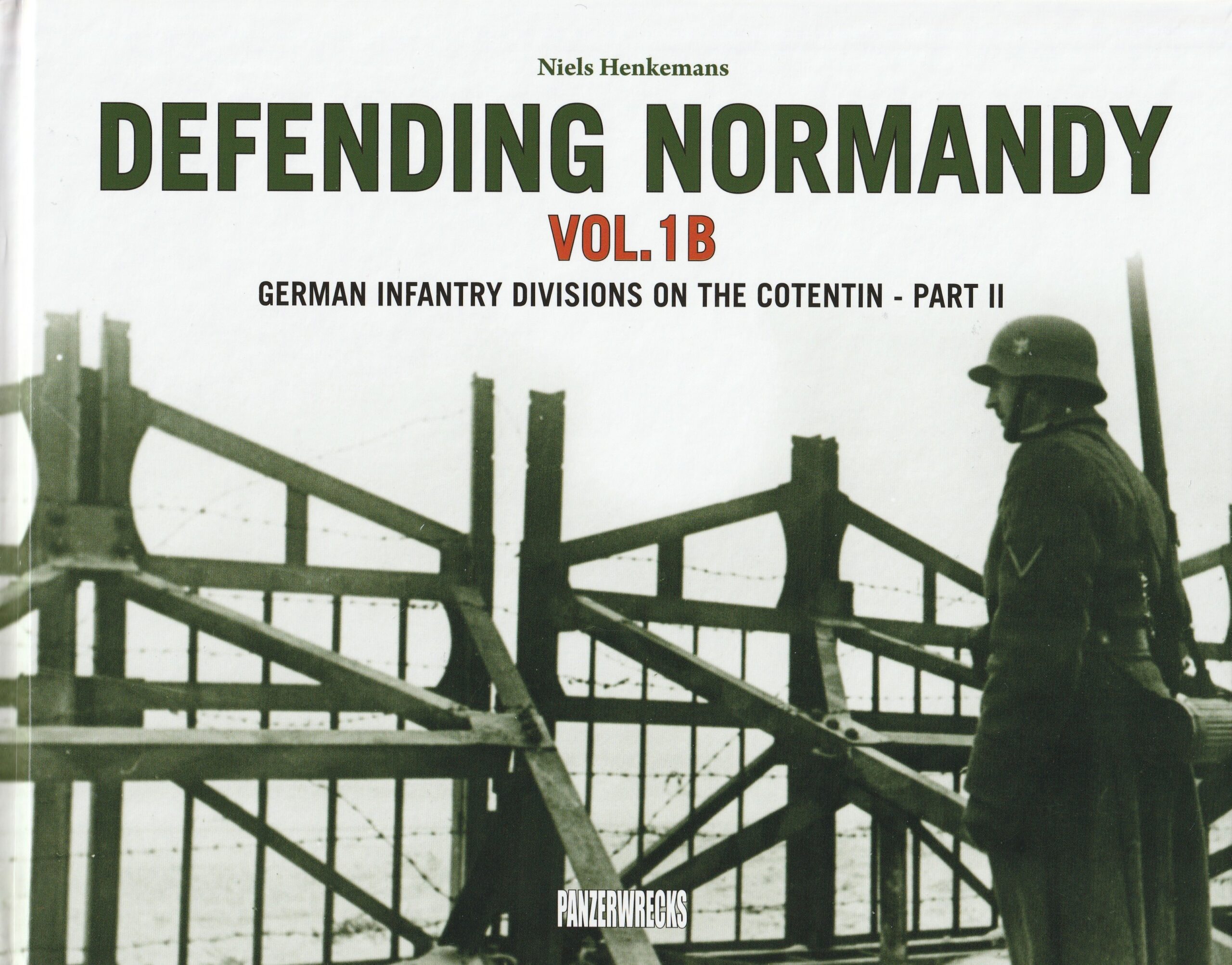 Defending Normandy Volume 1B, German Infantry Divisions on the Cotentin – Part II (Panzerwrecks, 2024)