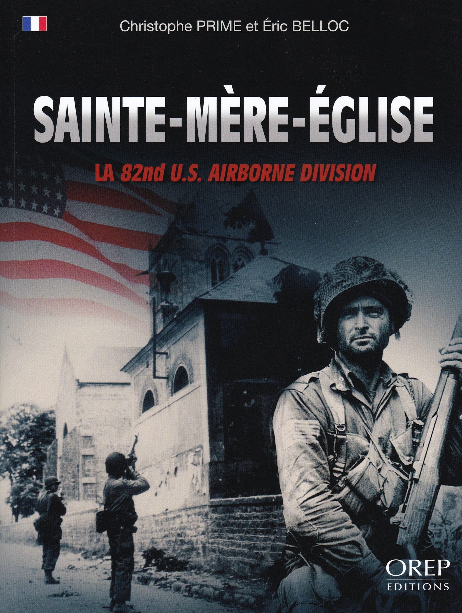 Sainte-Mère-Église, la 82nd US Airborne Division (OREP, 2021)