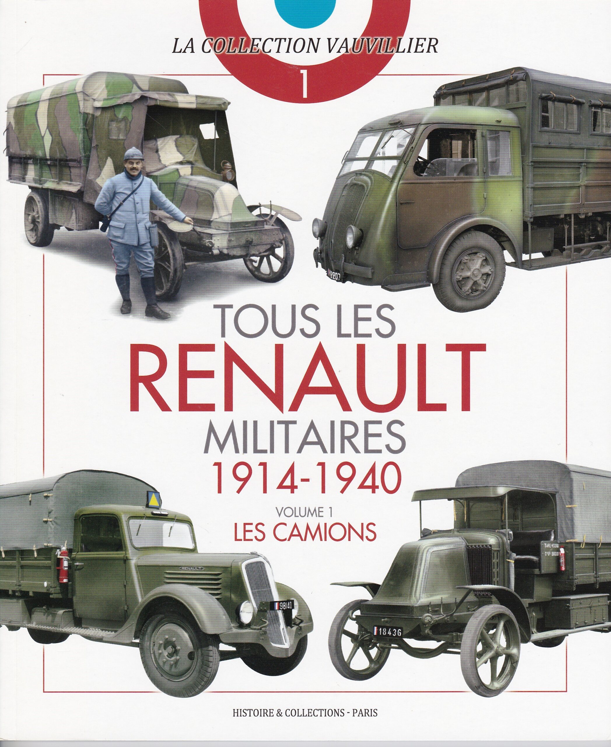 Tous les Renault militaires, 1914-1940, volume 1, les camions – Collection Vauvillier #1 (Histoire & Collections, 2018)